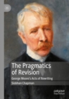 The Pragmatics of Revision : George Moore’s Acts of Rewriting - Book