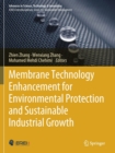 Membrane Technology Enhancement for Environmental Protection and Sustainable Industrial Growth - Book