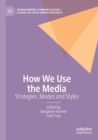 How We Use the Media : Strategies, Modes and Styles - Book