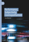 Performance, Subjectivity, Cosmopolitanism - Book