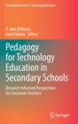 Pedagogy for Technology Education in Secondary Schools : Research Informed Perspectives for Classroom Teachers - Book