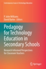 Pedagogy for Technology Education in Secondary Schools : Research Informed Perspectives for Classroom Teachers - Book