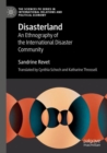 Disasterland : An Ethnography of the International Disaster Community - Book