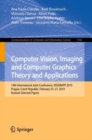 Computer Vision, Imaging and Computer Graphics Theory and Applications : 14th International Joint Conference, VISIGRAPP 2019, Prague, Czech Republic, February 25-27, 2019, Revised Selected Papers - Book