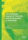 The Zimbabwe Council of Churches and Development in Zimbabwe - Book