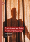 The Introverted Actor : Practical Approaches - Book