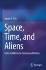 Space, Time, and Aliens : Collected Works on Cosmos and Culture - Book