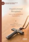 Organizational Metaphors : Faith as Key to Functional Organizations - Book