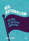 Neo-Nationalism : The Rise of Nativist Populism - Book