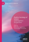 Positive Sociology of Leisure : Contemporary Perspectives - Book