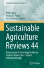 Sustainable  Agriculture Reviews 44 : Pharmaceutical Technology for Natural Products Delivery Vol. 2 Impact of Nanotechnology - Book