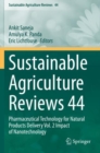 Sustainable  Agriculture Reviews 44 : Pharmaceutical Technology for Natural Products Delivery Vol. 2 Impact of Nanotechnology - Book
