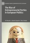 The Rise of Entrepreneurial Parties in European Politics - Book