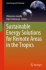 Sustainable Energy Solutions for Remote Areas in the Tropics - Book
