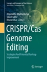 CRISPR/Cas Genome Editing : Strategies And Potential For Crop Improvement - Book