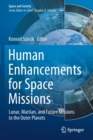 Human Enhancements for Space Missions : Lunar, Martian, and Future Missions to the Outer Planets - Book