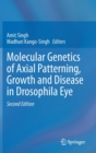 Molecular Genetics of Axial Patterning, Growth and Disease in Drosophila Eye - Book