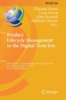 Product Lifecycle Management in the Digital Twin Era : 16th IFIP WG 5.1 International Conference, PLM 2019, Moscow, Russia, July 8-12, 2019, Revised Selected Papers - Book