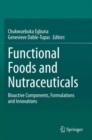 Functional Foods and Nutraceuticals : Bioactive Components, Formulations and Innovations - Book