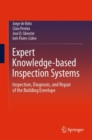 Expert Knowledge-based Inspection Systems : Inspection, Diagnosis, and Repair of the Building Envelope - Book