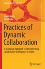 Practices of Dynamic Collaboration : A Dialogical Approach to Strengthening Collaborative Intelligence in Teams - Book
