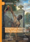 Animal Trade Histories in the Indian Ocean World - Book