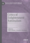 Critics of Enlightenment Rationalism - Book