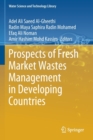 Prospects of Fresh Market Wastes Management in Developing Countries - Book