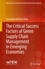 The Critical Success Factors of Green Supply Chain Management in Emerging Economies - Book