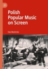 Polish Popular Music on Screen - Book