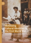 Mobilizing Cultural Identities in the First World War : History, Representations and Memory - Book