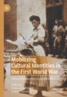 Mobilizing Cultural Identities in the First World War : History, Representations and Memory - Book