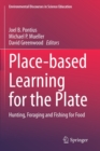 Place-based Learning for the Plate : Hunting, Foraging and Fishing for Food - Book