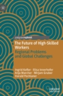 The Future of High-Skilled Workers : Regional Problems and Global Challenges - Book