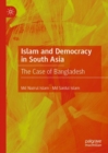 Islam and Democracy in South Asia : The Case of Bangladesh - Book