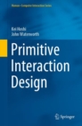 Primitive Interaction Design - Book