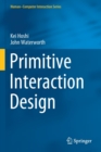Primitive Interaction Design - Book