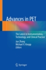 Advances in PET : The Latest in Instrumentation, Technology, and Clinical Practice - Book