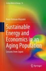 Sustainable Energy and Economics in an Aging Population : Lessons from Japan - Book