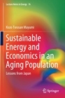Sustainable Energy and Economics in an Aging Population : Lessons from Japan - Book