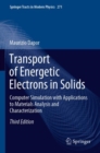 Transport of Energetic Electrons in Solids : Computer Simulation with Applications to Materials Analysis and Characterization - Book