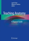 Teaching Anatomy : A Practical Guide - Book