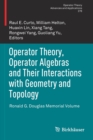 Operator Theory, Operator Algebras and Their Interactions with Geometry and Topology : Ronald G. Douglas Memorial Volume - Book