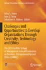 Challenges and Opportunities to Develop Organizations Through Creativity, Technology and Ethics : The 2019 Griffiths School of Management Annual Conference on Business, Entrepreneurship and Ethics (GS - Book