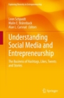Understanding Social Media and Entrepreneurship : The Business of Hashtags, Likes, Tweets and Stories - Book