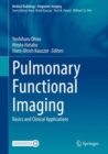Pulmonary Functional Imaging : Basics and Clinical Applications - Book
