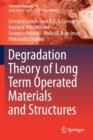 Degradation Theory of Long Term Operated Materials and Structures - Book