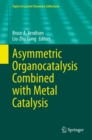 Asymmetric Organocatalysis Combined with Metal Catalysis - eBook