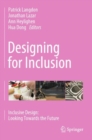 Designing for Inclusion : Inclusive Design: Looking Towards the Future - Book