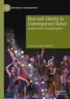 Heat and Alterity in Contemporary Dance : South-South Choreographies - Book